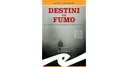 21/12/2019 - una recensione per il romanzo "Destini in fumo" del collega  Achille Maccapani