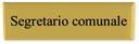 11/07/2019 - Nei micro comuni il coordinatore può essere il segretario che non assume la qualifica di comandante ma solo la direzione generale