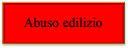 04/10/2019 - Niente demolizioni per gli abusi edilizi di lieve entità