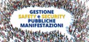 31/07/2018 - La nuova direttiva del Ministero dell'Interno sulle manifestazioni pubbliche: più poteri ai Sindaci per la semplificazione e la flessibilità