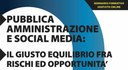 11/07/2022 - Pubblica amministrazione e social media: il giusto equilibrio tra rischi e opportunità