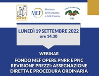 23/09/2022 - La registrazione del Webinar per Fondo Mef opere PNRR e PNC, Revsione prezzi , assegnazione diretta e procedura ordinaria 