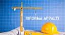 05/01/2023 - Riforma Codice dei contratti: le incongruenze sull'Appalto integrato